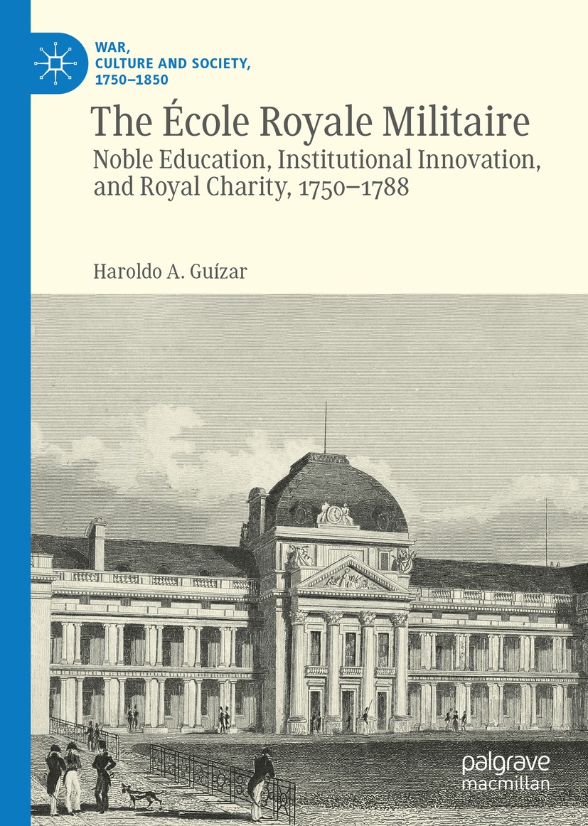 Financing and Administering the Ecole Militaire, 1750–1793: Its Origins,  Evolution, and Demise | SpringerLink