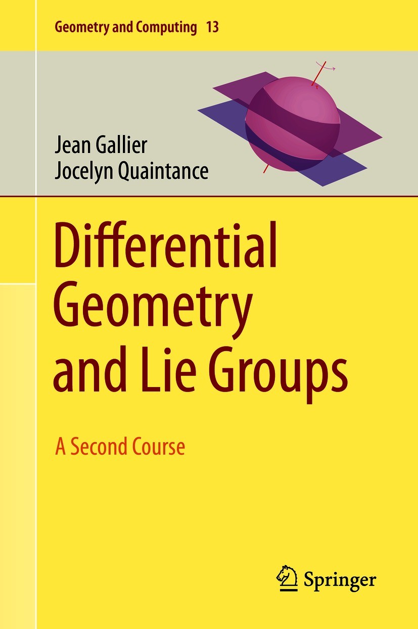 Differential Geometry and Lie Groups: A Second Course Differential Geometry and Lie Groups: A Second Course