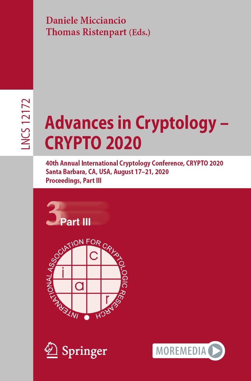 Advances in Cryptology – CRYPTO 2020: 40th Annual International Cryptology  Conference, CRYPTO 2020, Santa Barbara, CA, USA, August 17–21, 2020,  Proceedings, Part III | SpringerLink