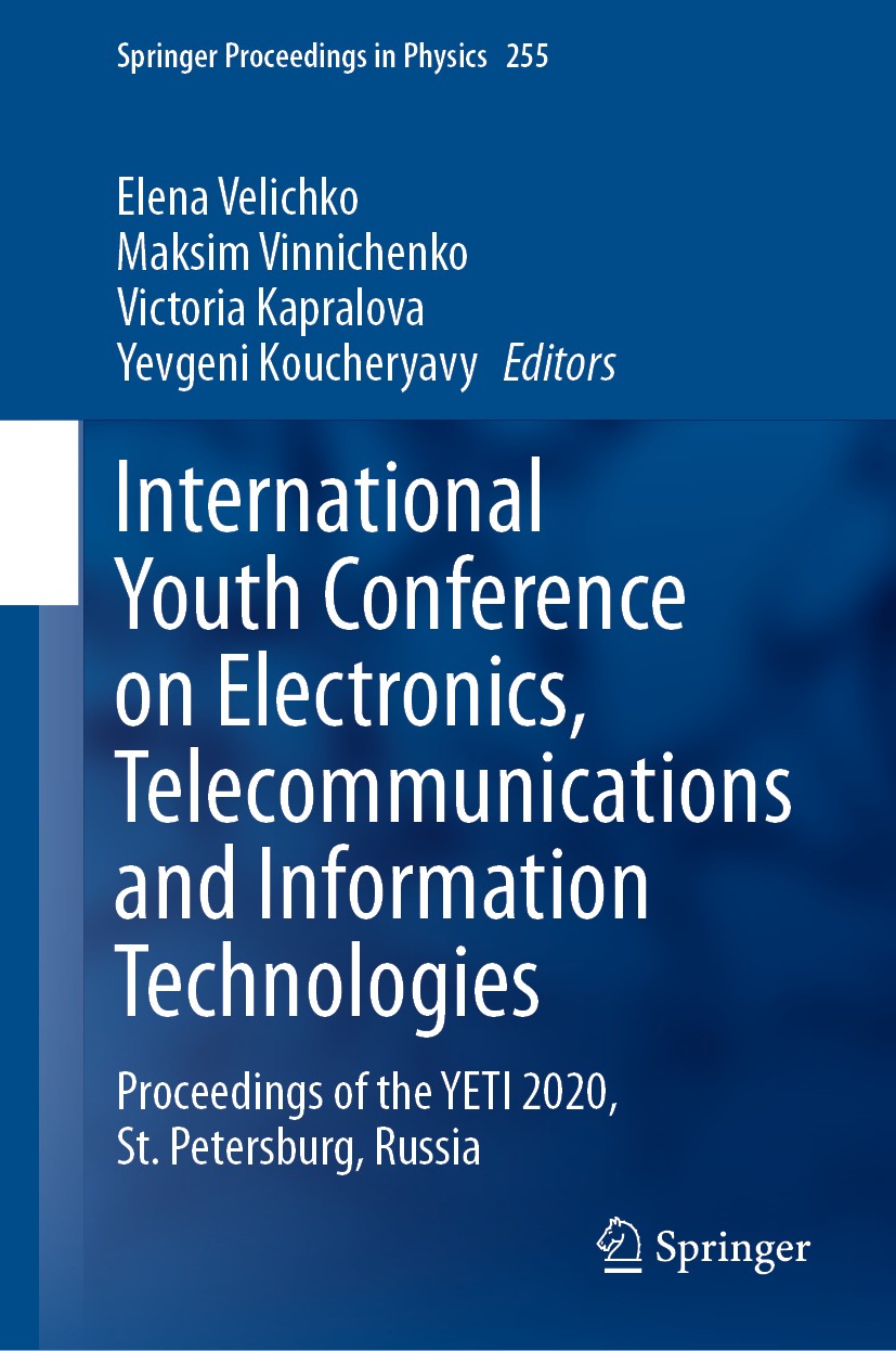 International Youth Conference on Electronics, Telecommunications and  Information Technologies: Proceedings of the YETI 2020, St. Petersburg,  Russia | SpringerLink