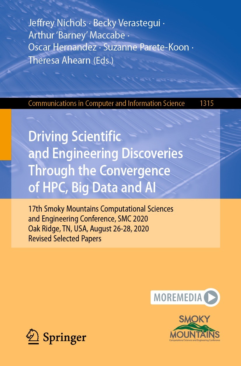 Driving Scientific and Engineering Discoveries Through the Convergence of  HPC, Big Data and AI: 17th Smoky Mountains Computational Sciences and  Engineering Conference, SMC 2020, Oak Ridge, TN, USA, August 26-28, 2020,  Revised