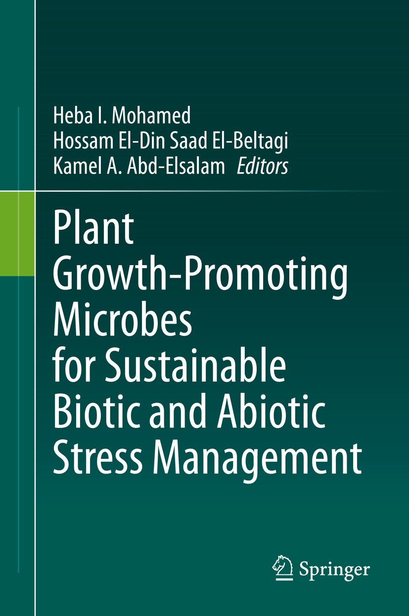 Plant Growth-Promoting Microbes for Sustainable Biotic and Abiotic Stress  Management