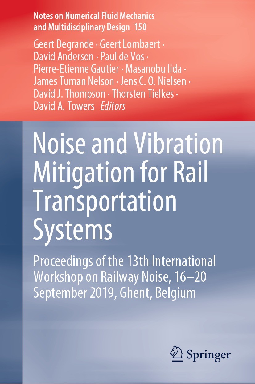 Noise and Vibration Mitigation for Rail Transportation Systems: Proceedings  of the 13th International Workshop on Railway Noise, 16-20 September 2019,  Ghent, Belgium | SpringerLink