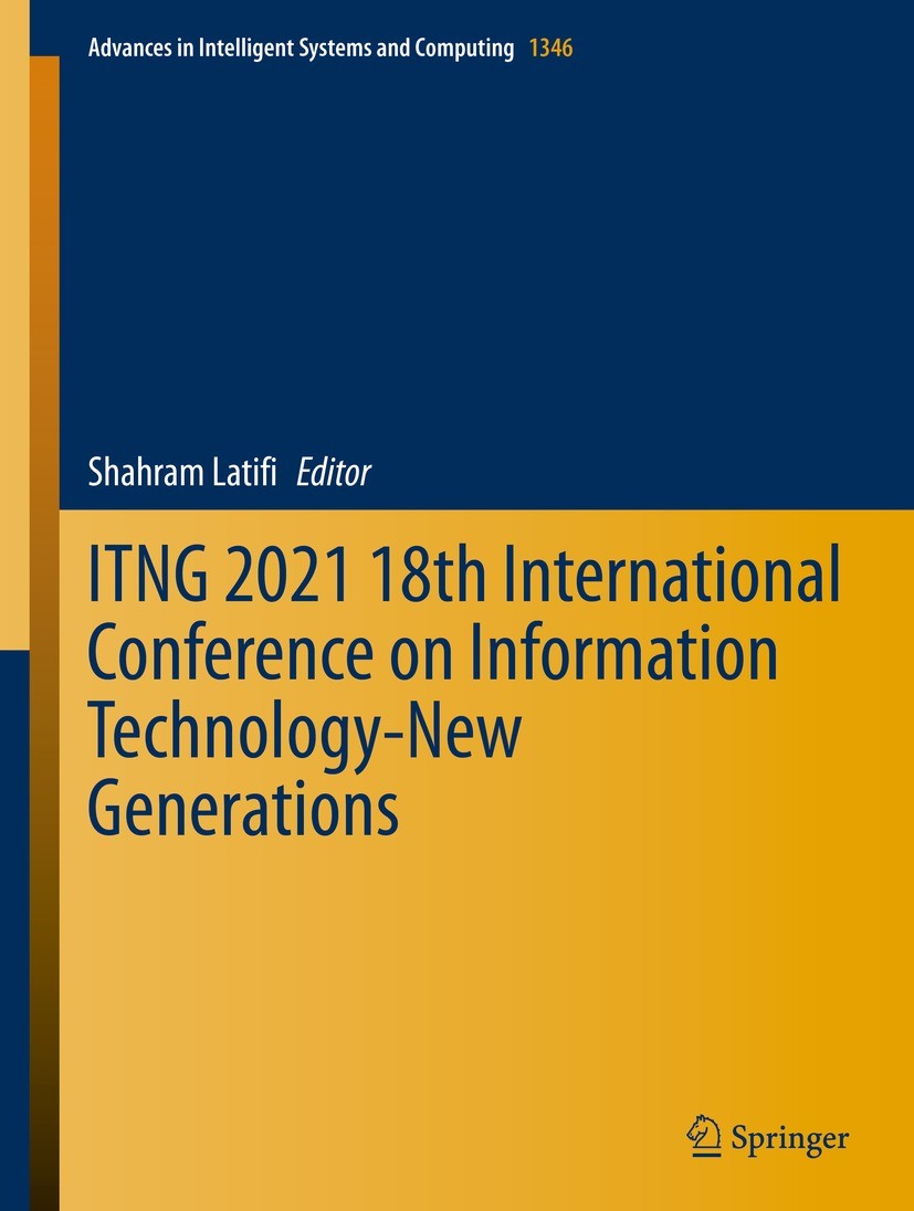 ITNG 2021 18th International Conference on Information ITNG 2021 18th International Conference on Information