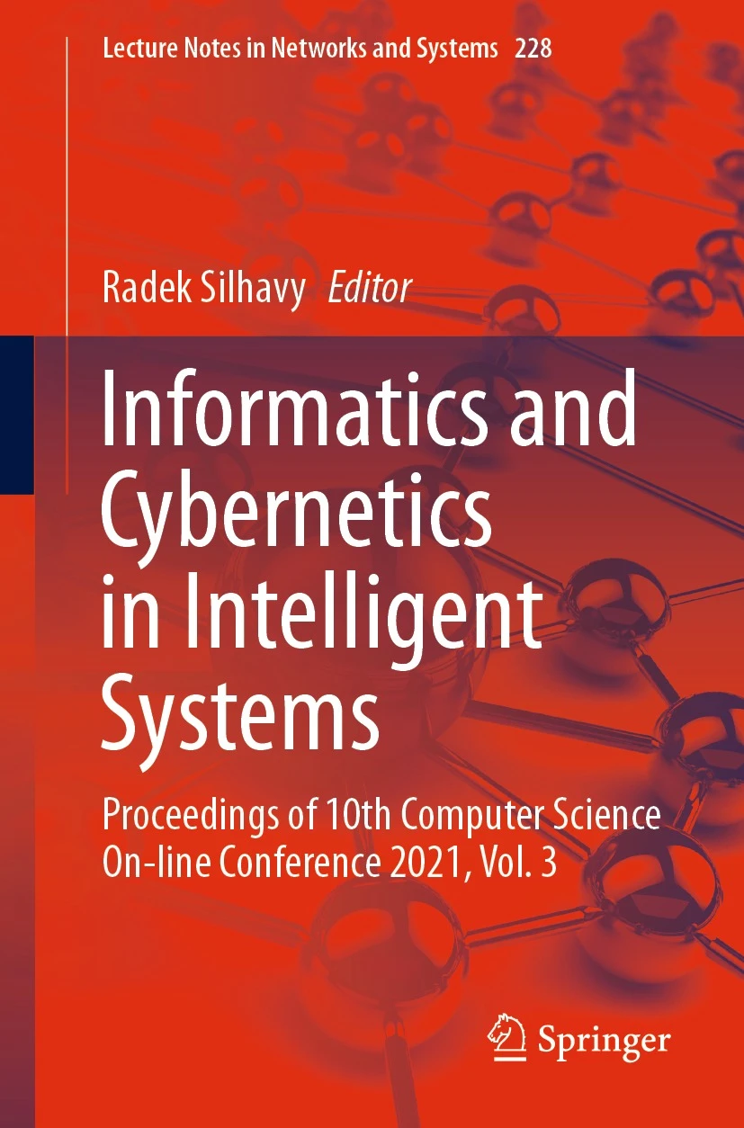 Informatics and Cybernetics in Intelligent Systems - Proceedings of 10th Computer Science Online Conference 2021, Vol. 3
