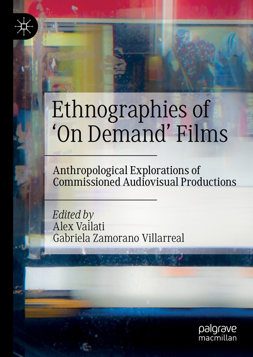 Ethnographies of On Demand Films Anthropological Explorations of Commissioned Audiovisual Productions SpringerLink