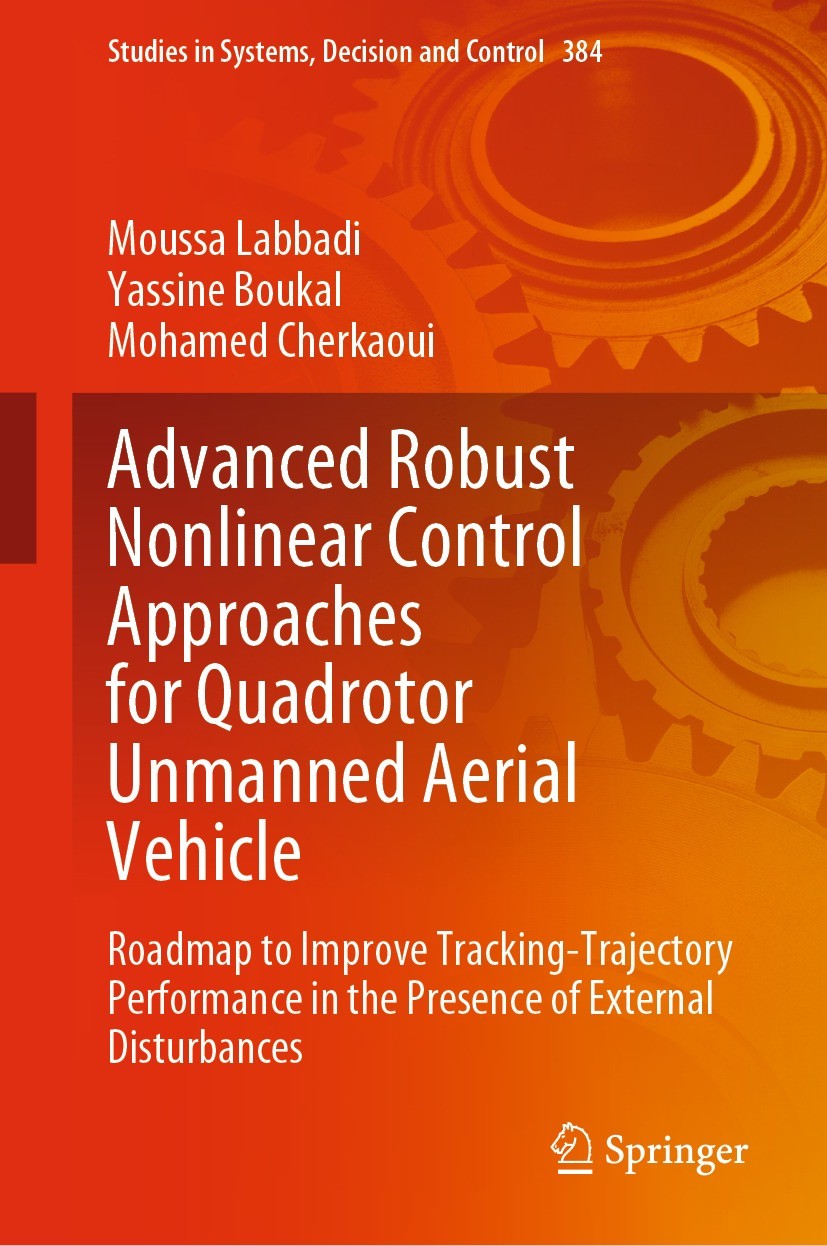 Advanced Robust Nonlinear Control Approaches for Quadrotor Unmanned Aerial  Vehicle: Roadmap to Improve Tracking-Trajectory Performance in the Presence  of External Disturbances | SpringerLink