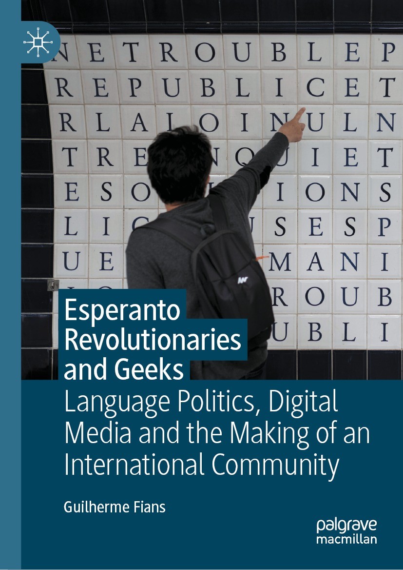Esperanto Revolutionaries and Geeks: Language Politics, Digital Media and  the Making of an International Community | SpringerLink