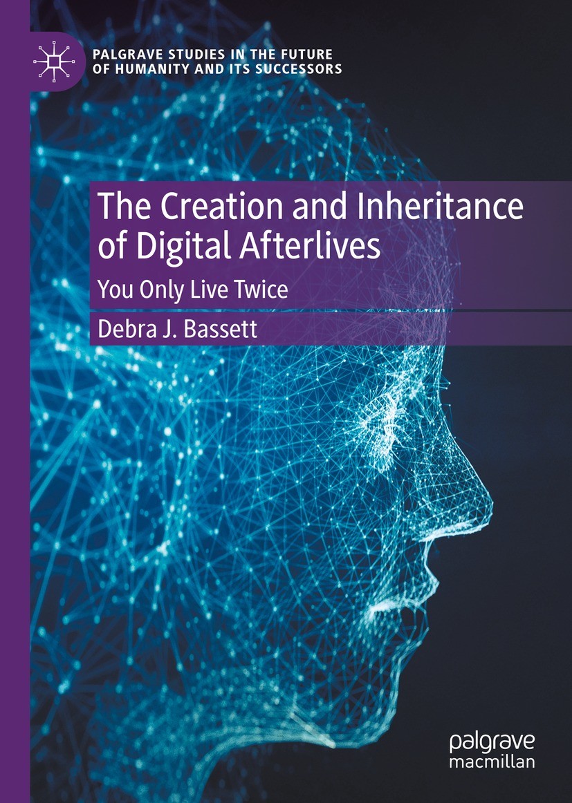 The Creation and Inheritance of Digital Afterlives: You Only Live