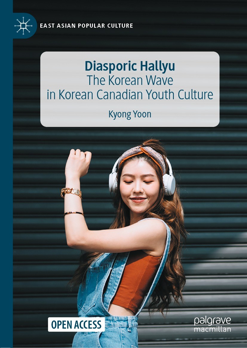 Diasporic Hallyu: The Korean Wave in Korean Canadian Youth Culture |  SpringerLink