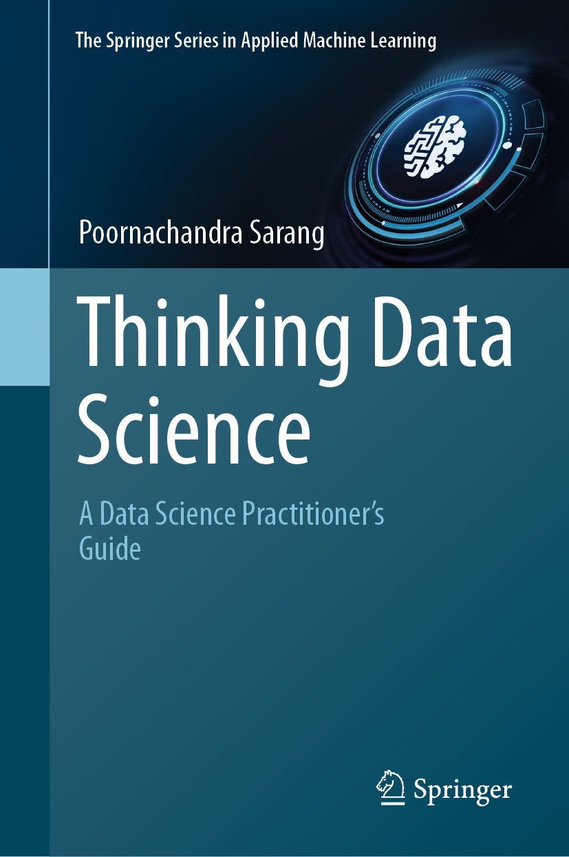 Thinking Data Science: A Data Science Practitioner'S Guide.