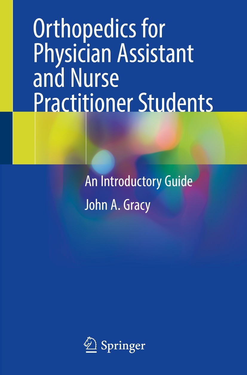 Orthopedics　Students:　for　Physician　Assistant　and　Nurse　Practitioner　An　Introductory　Guide　SpringerLink
