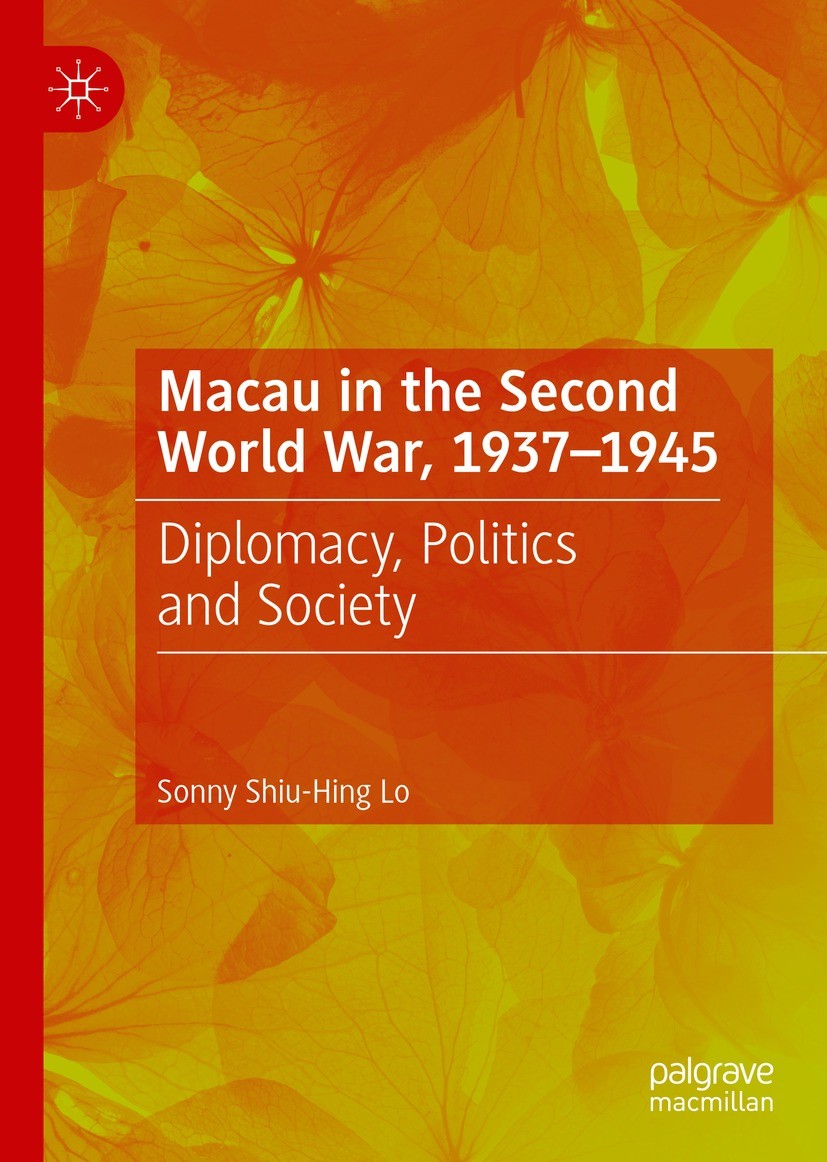 Macau in the Second World War, 1937-1945: Diplomacy Macau in the Second World War, 1937-1945: Diplomacy