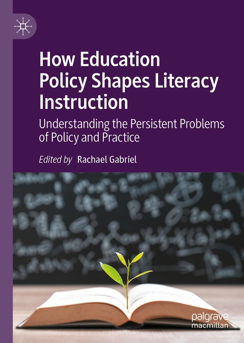 How Education Policy Shapes Literacy Instruction: Understanding the  Persistent Problems of Policy and Practice