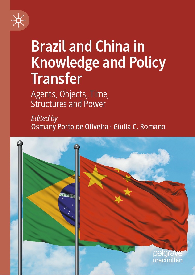 Brazil and China in Knowledge and Policy Transfer: Agents, Objects, Time,  Structures and Power | SpringerLink