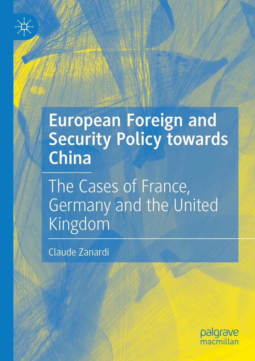 European Foreign and Security Policy towards China: The Cases of France,  Germany and the United Kingdom | SpringerLink