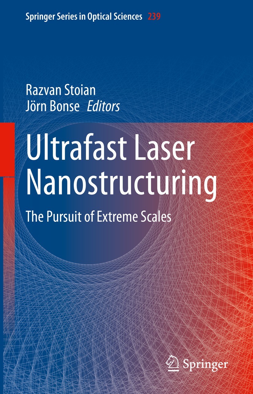 Ultrafast Laser Nanostructuring: The Pursuit of Extreme Scales |  SpringerLink