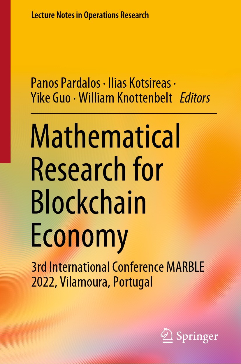Mathematical Research for Blockchain Economy: 3rd International Conference  MARBLE 2022, Vilamoura, Portugal | SpringerLink