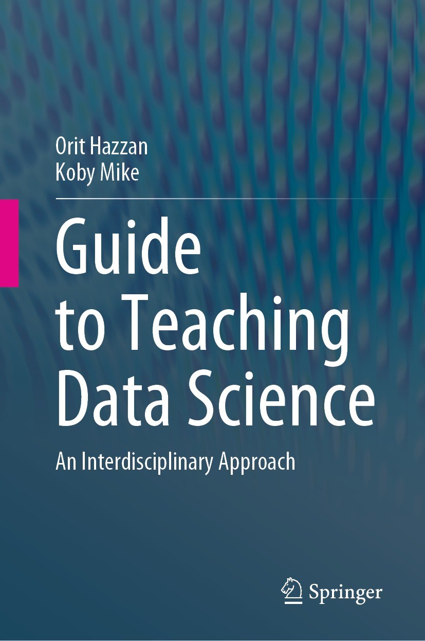 Guide To Teaching Data Science: An Interdisciplinary Approach.