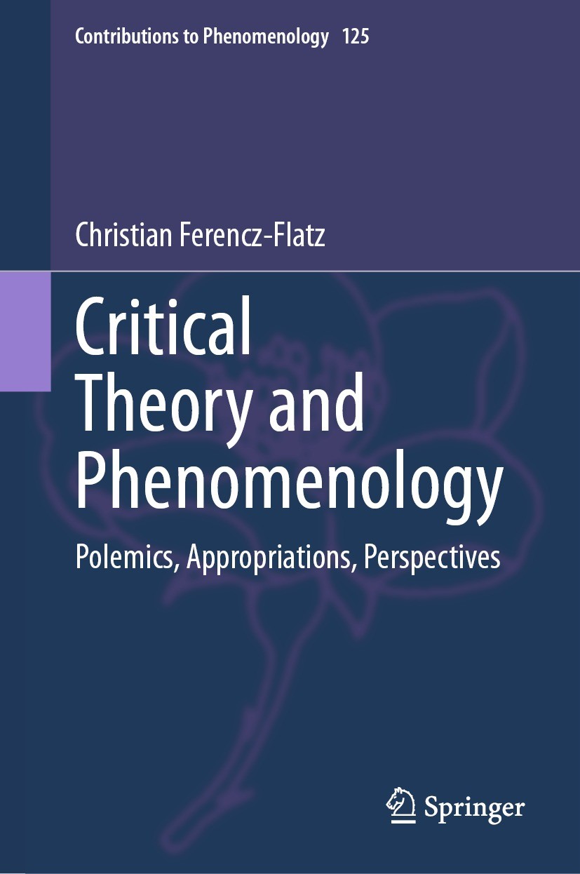 Critical Theory and Phenomenology: Polemics, Appropriations