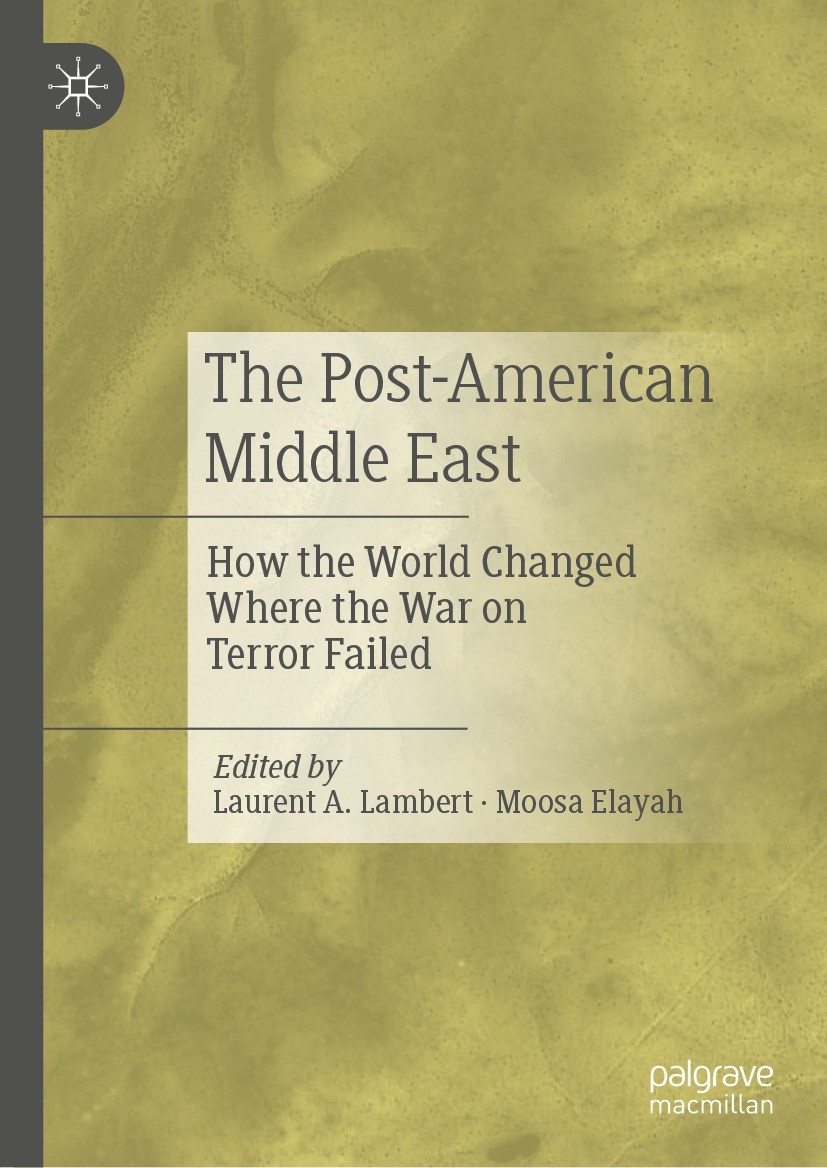 the　Failed　World　Middle　The　Post-American　SpringerLink　on　War　Changed　East:　the　Terror　How　Where