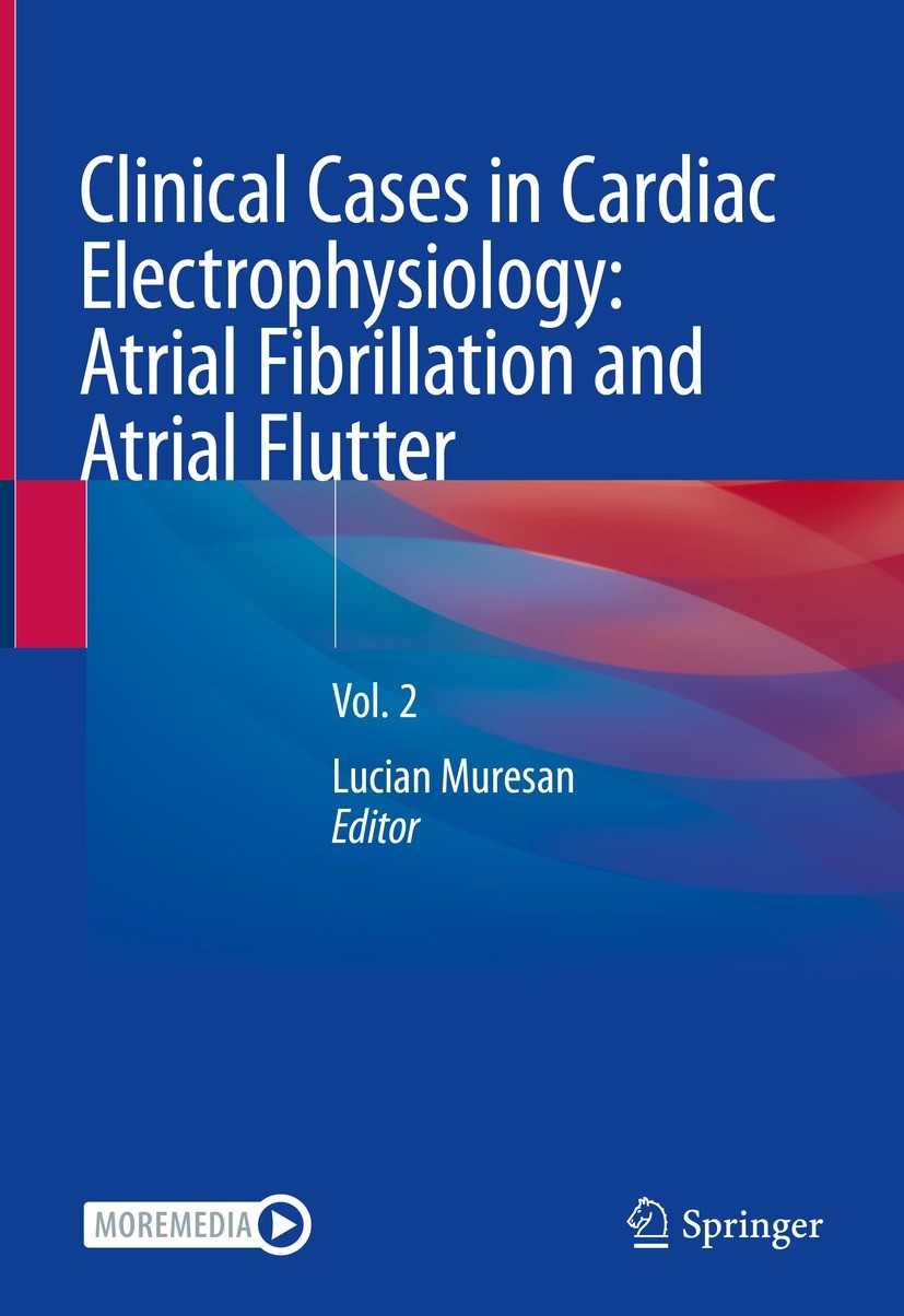 Clinical Cases in Cardiac Electrophysiology: Atrial Clinical Cases in Cardiac Electrophysiology: Atrial