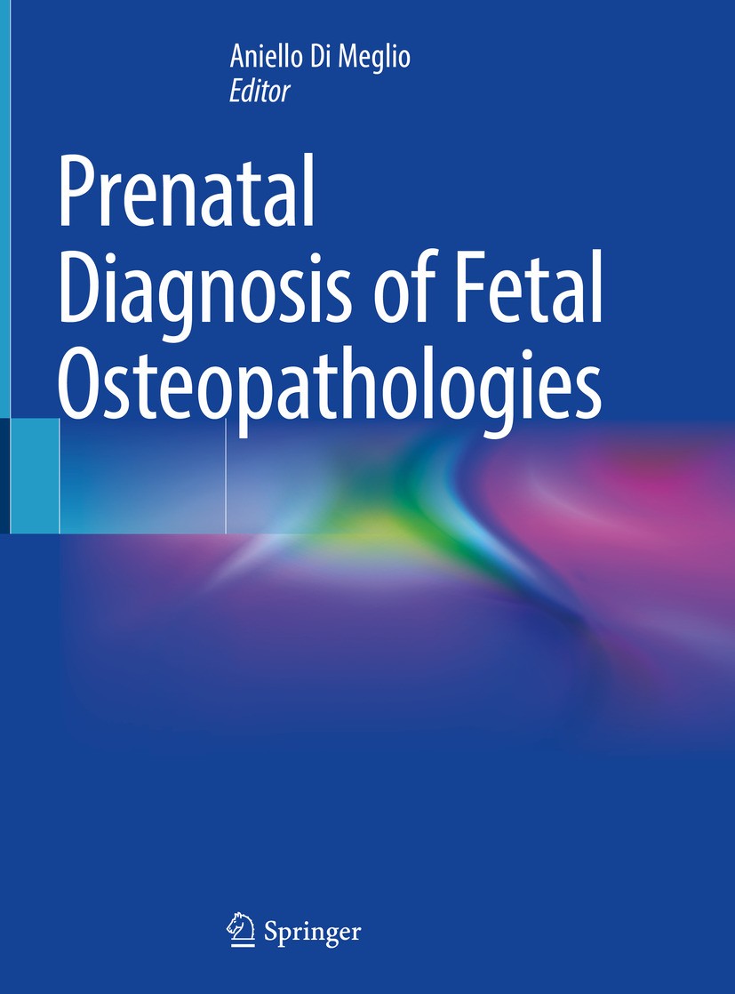 Prenatal Diagnosis of Fetal Osteopathologies | SpringerLink Prenatal Diagnosis of Fetal Osteopathologies | SpringerLink