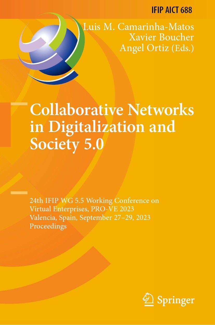 Collaborative Networks in Digitalization and Society 5.0: 24th IFIP WG 5.5  Working Conference on Virtual Enterprises, PRO-VE 2023, Valencia, Spain,  September 27–29, 2023, Proceedings