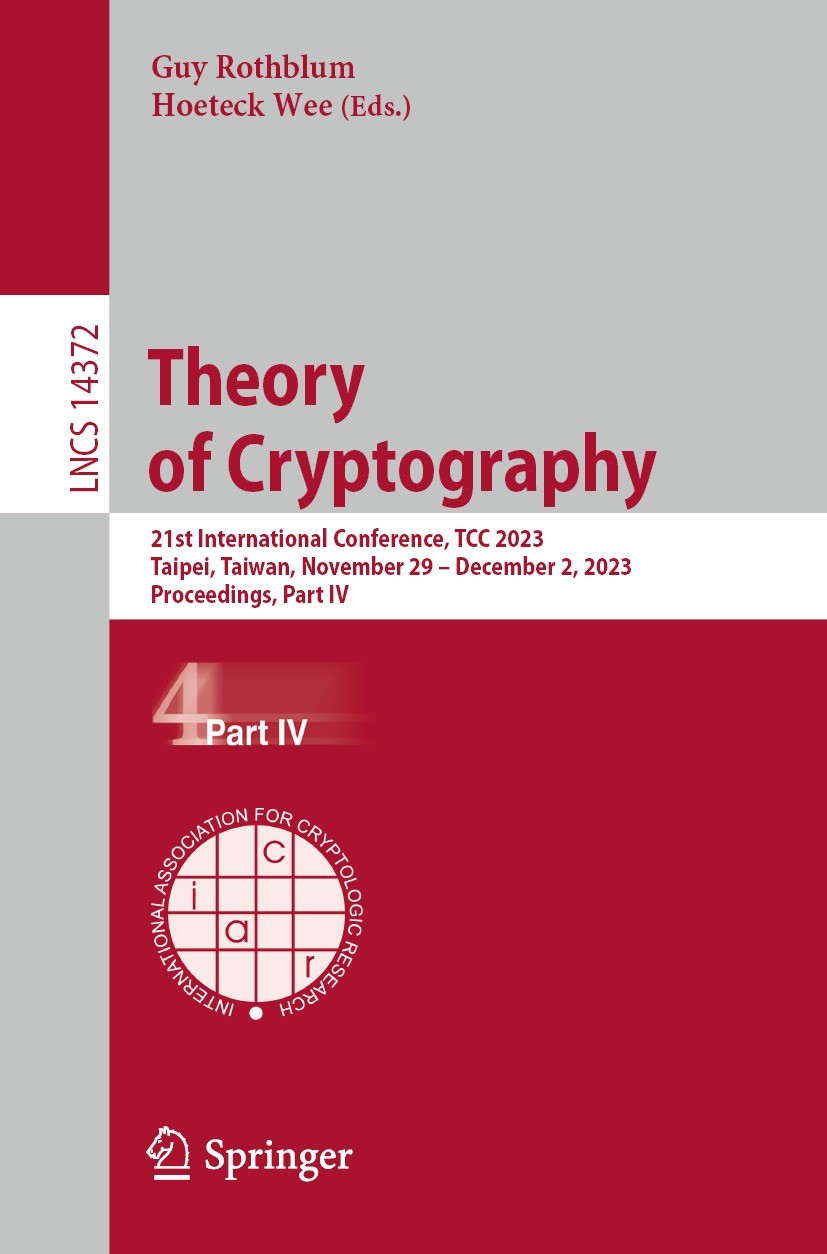 Theory of Cryptography: 21st International Conference, TCC Theory of Cryptography: 21st International Conference, TCC