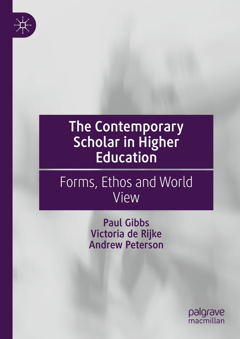The Contemporary Scholar in Higher Education: Forms, Ethos and World View | SpringerLink The Contemporary Scholar in Higher Education: Forms, Ethos and World View | SpringerLink