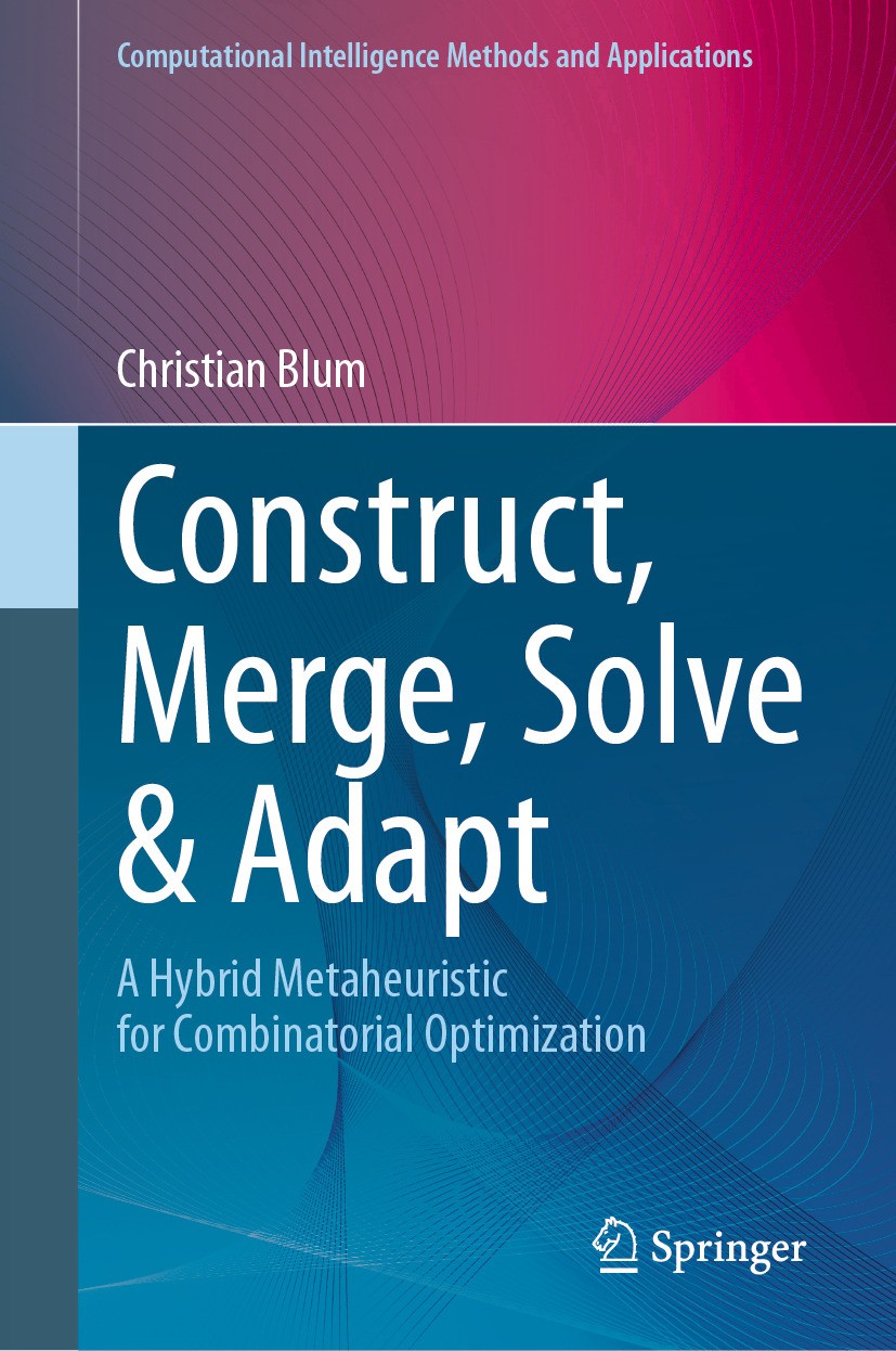 Construct, Merge, Solve &amp; Adapt: A Hybrid Metaheuristic for 