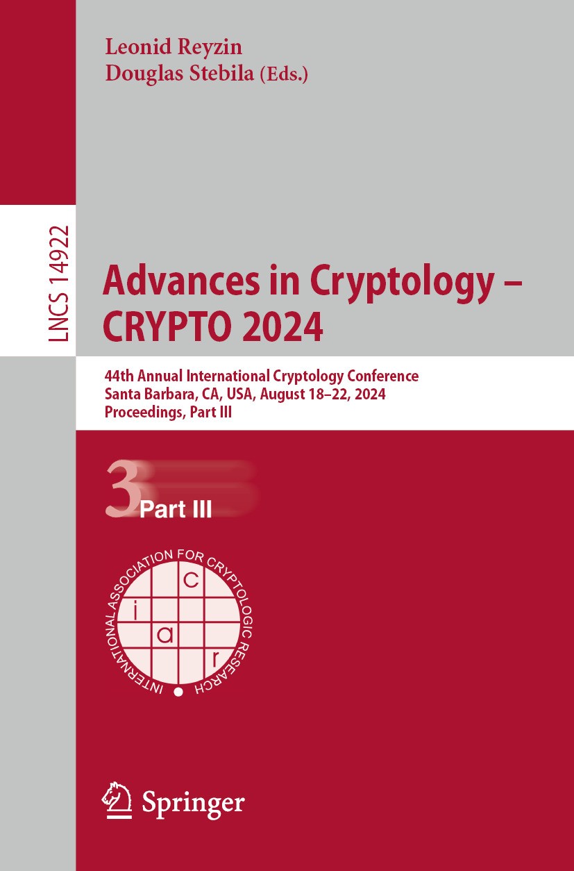 Advances in Cryptology – CRYPTO 2024: 44th Annual International Cryptology  Conference, Santa Barbara, CA, USA, August 18–22, 2024, Proceedings, Part  III | Springer Nature Link