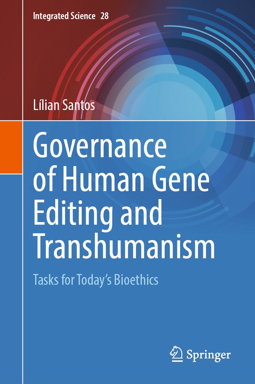 Governance of Human Gene Editing and Transhumanism : Tasks for Today's Bioethics.
