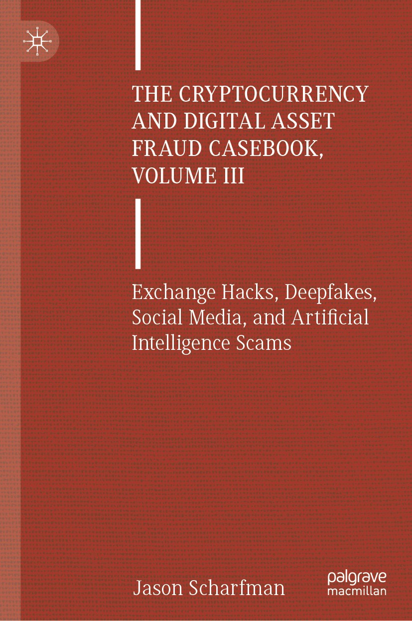 The Cryptocurrency and Digital Asset Fraud Casebook, Volume III (eBook)
