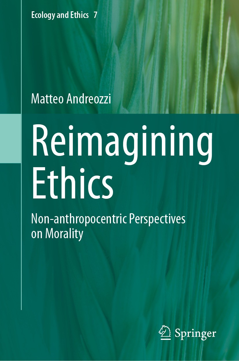 Reimagining Ethics : Non-anthropocentric Perspectives on Morality 