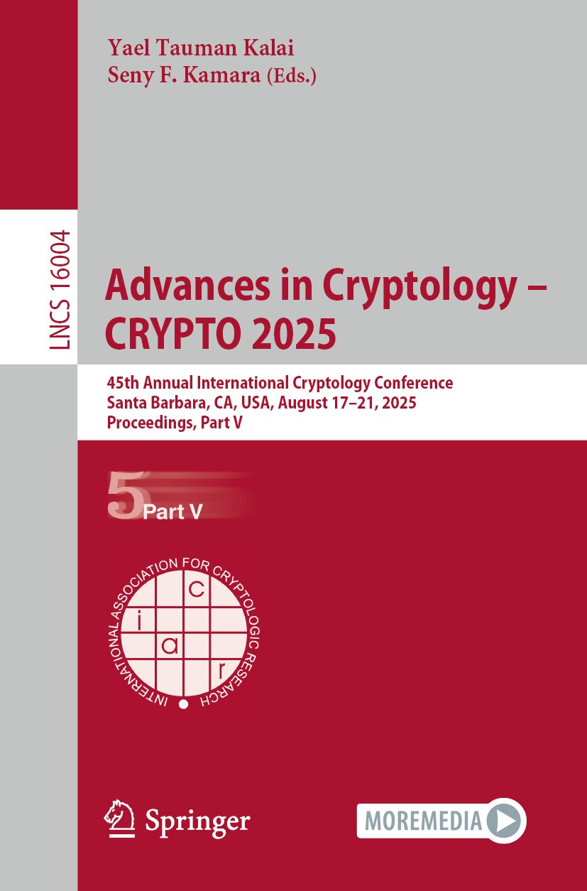 Advances in Cryptology – CRYPTO 2025: 45th Annual International Cryptology  Conference, Santa Barbara, CA, USA, August 17–21, 2025, Proceedings, Part V  | Springer Nature Link (formerly SpringerLink)