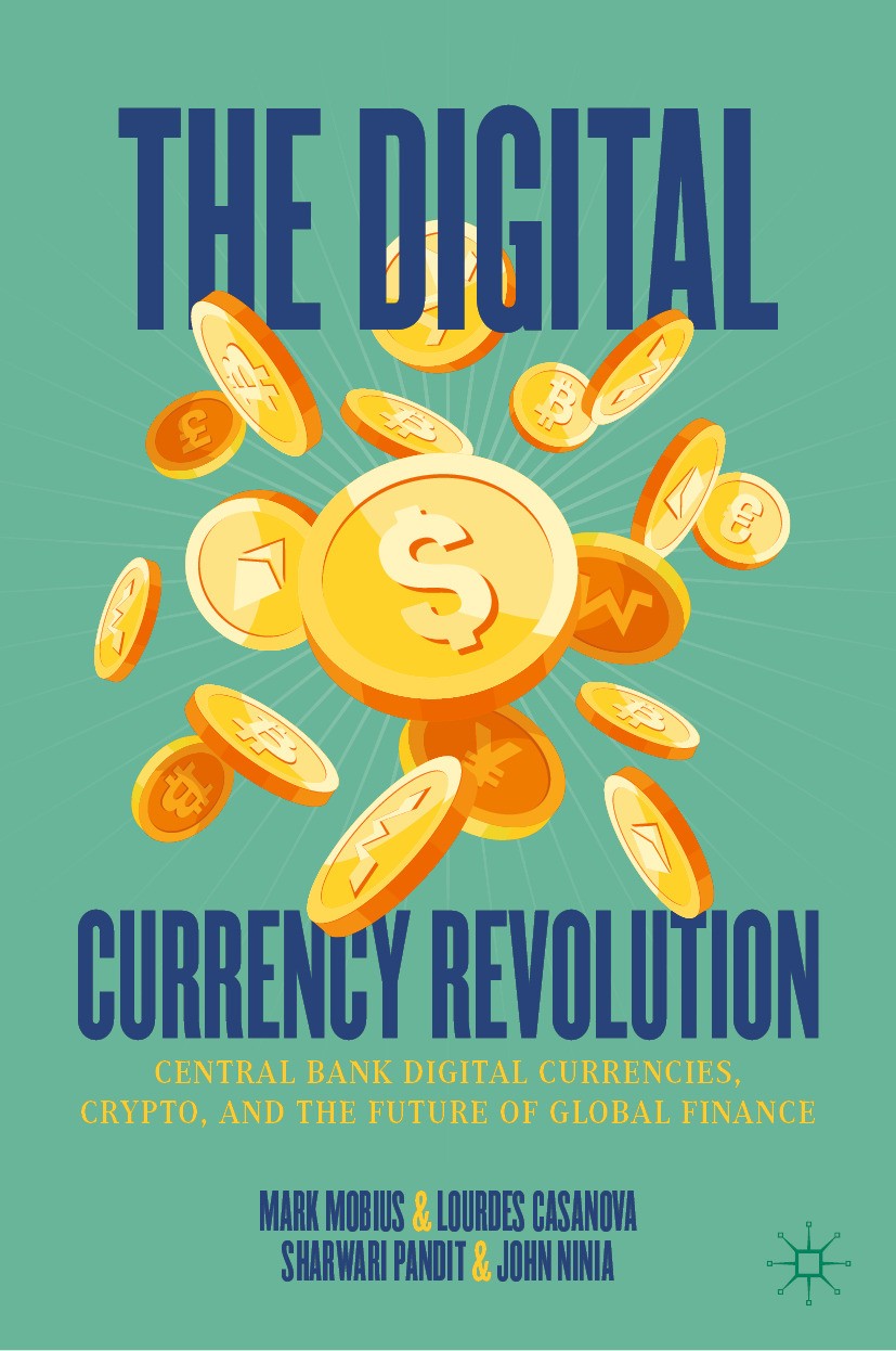 The Digital Currency Revolution: Central Bank Digital Currencies, Crypto,  and the Future of Global Finance | Springer Nature Link