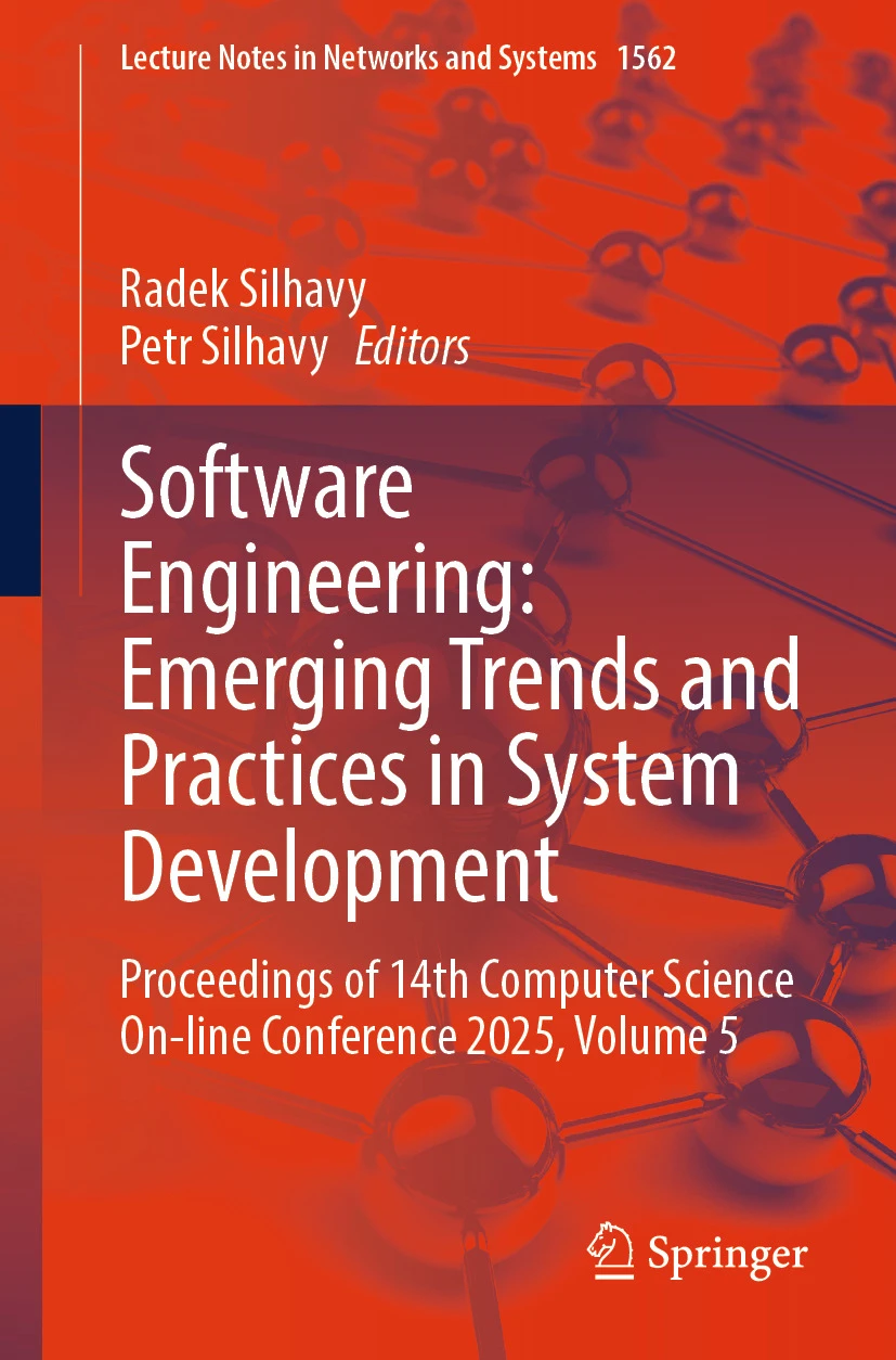 Software Engineering: Emerging Trends and Practices in System Development - 
Proceedings of 14th Computer Science On-line Conference 2025, Vol. 5