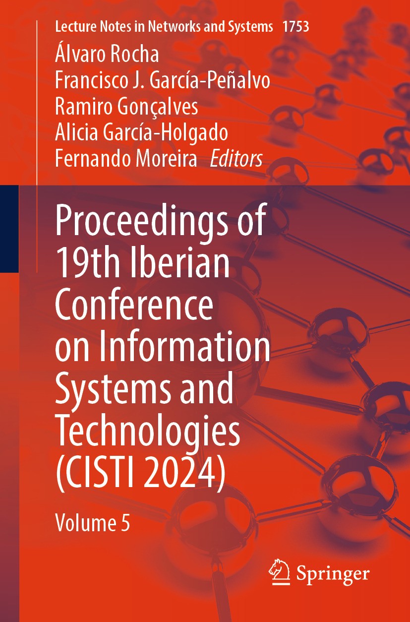 Proceedings of 19th Iberian Conference on Information Systems and  Technologies (CISTI 2024): Volume 5 | Springer Nature Link (formerly  SpringerLink)