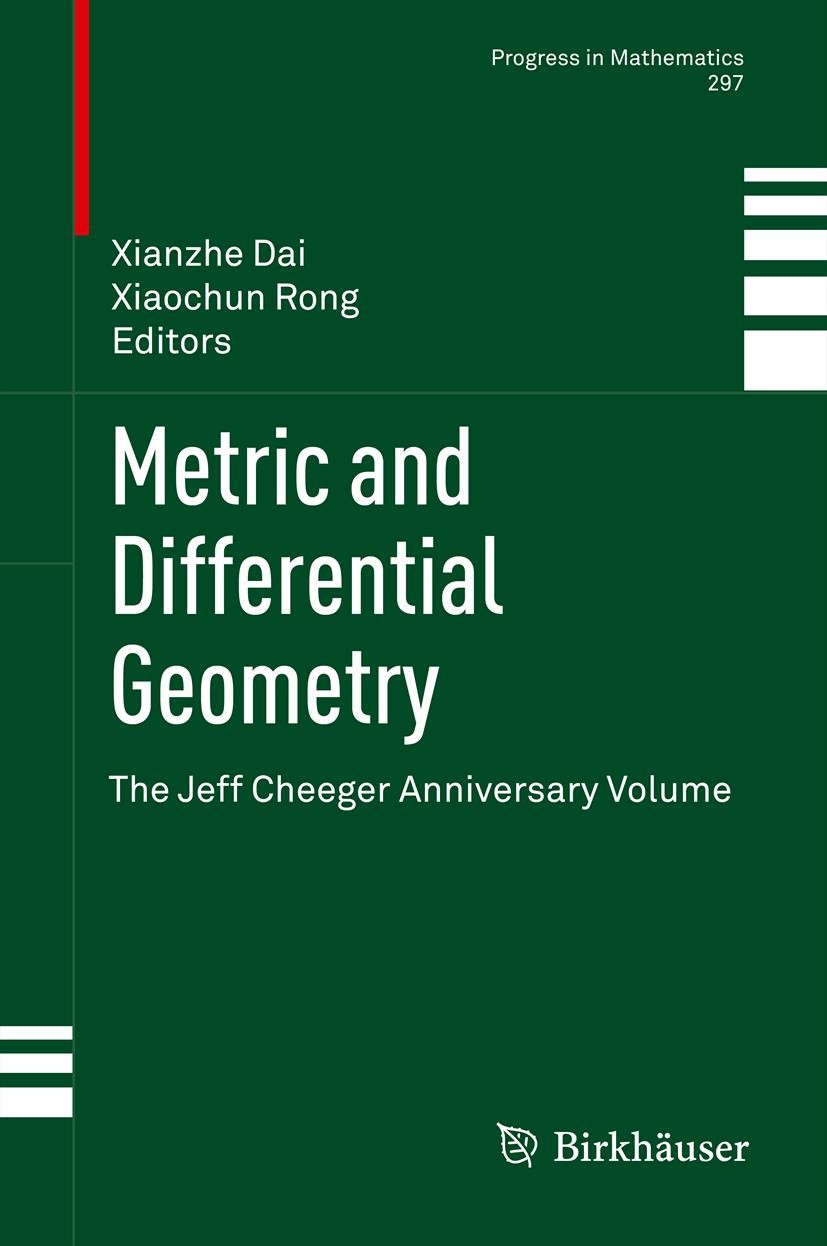 Metric and Differential Geometry: The Jeff Cheeger Anniversary Volume | SpringerLink Metric and Differential Geometry: The Jeff Cheeger Anniversary Volume | SpringerLink