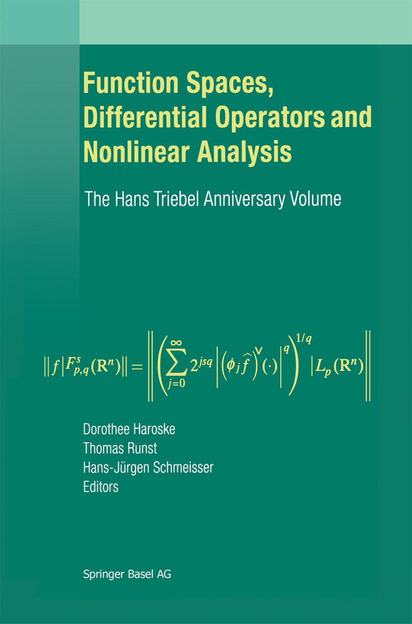 Function Spaces, Differential Operators and Nonlinear Analysis: The Hans Triebel Anniversary Volume | SpringerLink Function Spaces, Differential Operators and Nonlinear Analysis: The Hans Triebel Anniversary Volume | SpringerLink