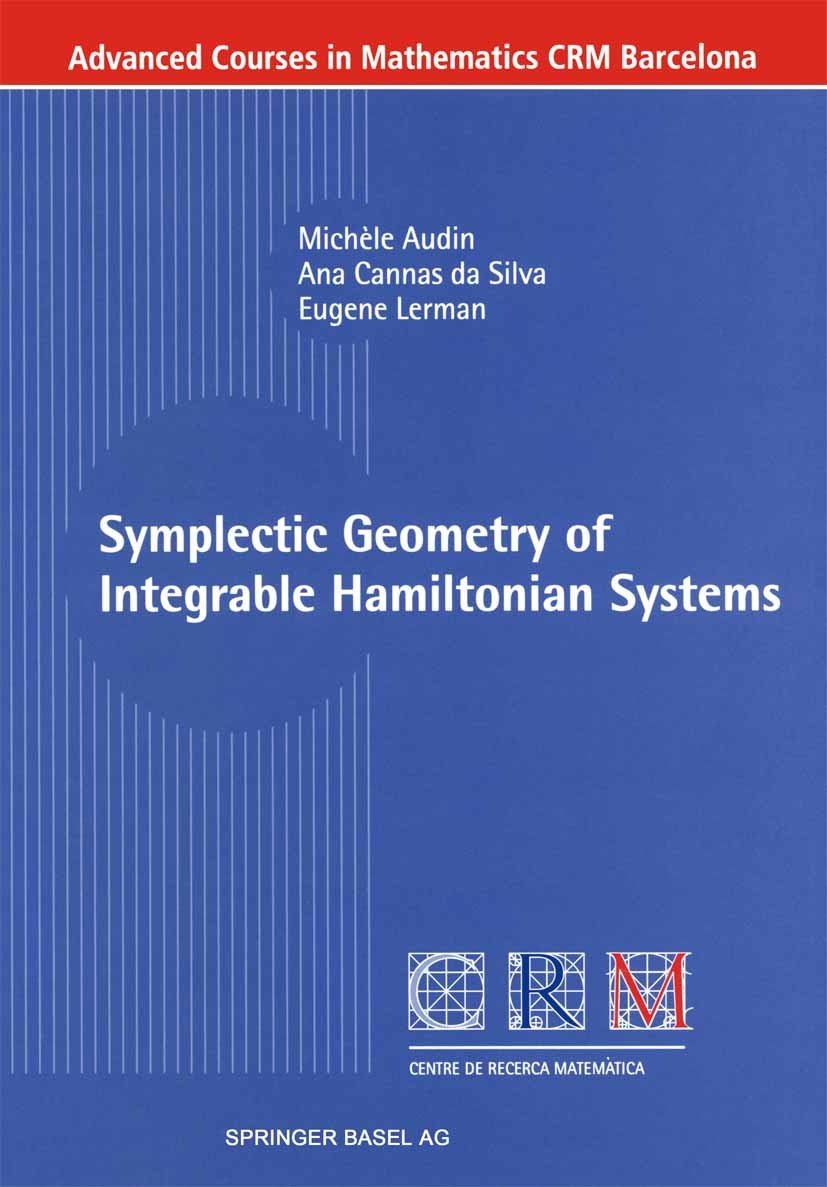 Symplectic Geometry of Integrable Hamiltonian Systems | SpringerLink Symplectic Geometry of Integrable Hamiltonian Systems | SpringerLink