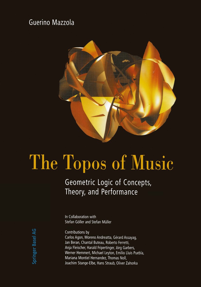 The Topos of Music: Geometric Logic of Concepts, Theory, and The Topos of Music: Geometric Logic of Concepts, Theory, and