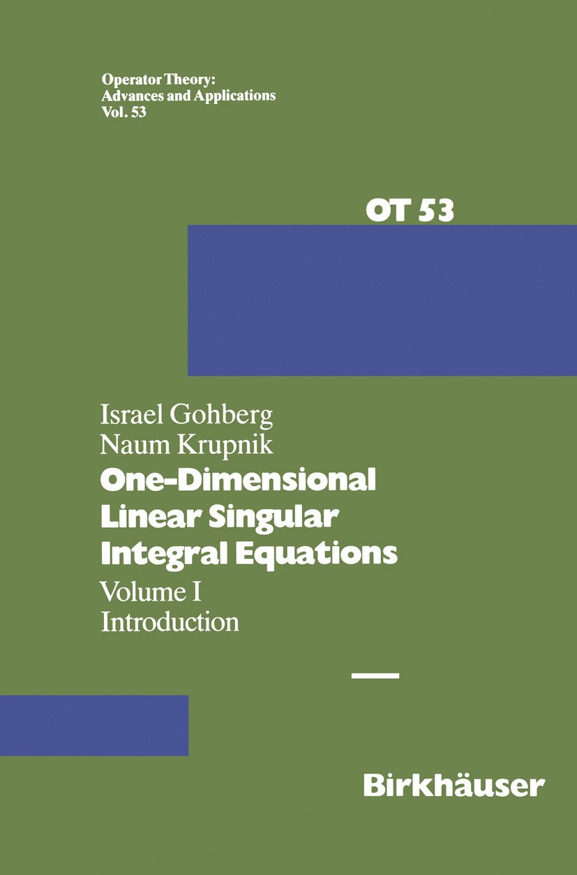 One-Dimensional Linear Singular Integral Equations: I One-Dimensional Linear Singular Integral Equations: I