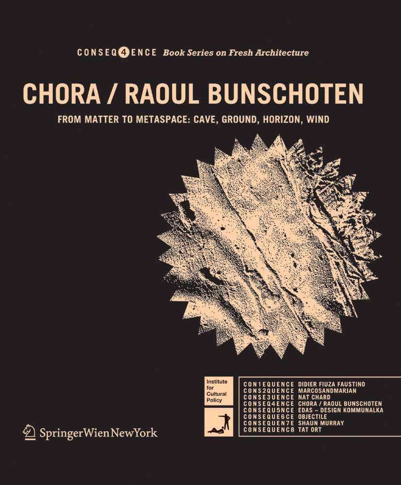 CHORA / Raoul Bunschoten: From Matter to Metaspace: Cave