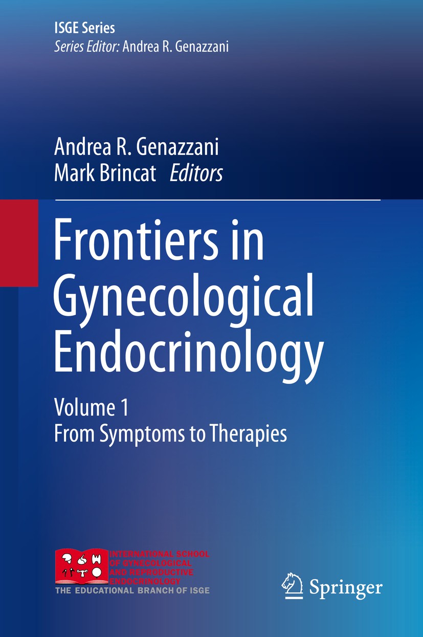 Frontiers in Gynecological Endocrinology: Volume 1: From