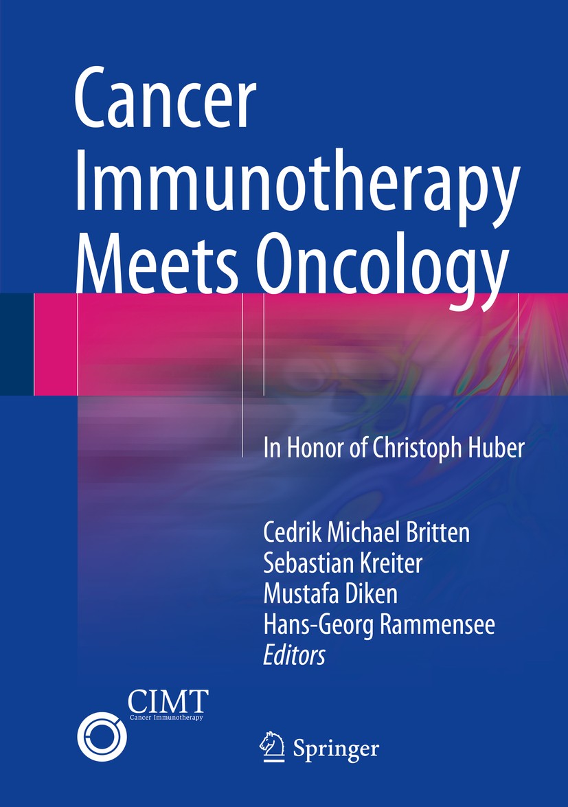 Cancer Immunotherapy Meets Oncology: In Honor of Christoph Huber |  SpringerLink