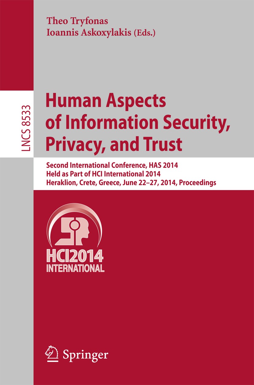 Human Aspects of Information Security, Privacy, and Trust: Second  International Conference, HAS 2014, Held as Part of HCI International 2014,  Heraklion, Crete, Greece, June 22-27, 2014, Proceedings | SpringerLink