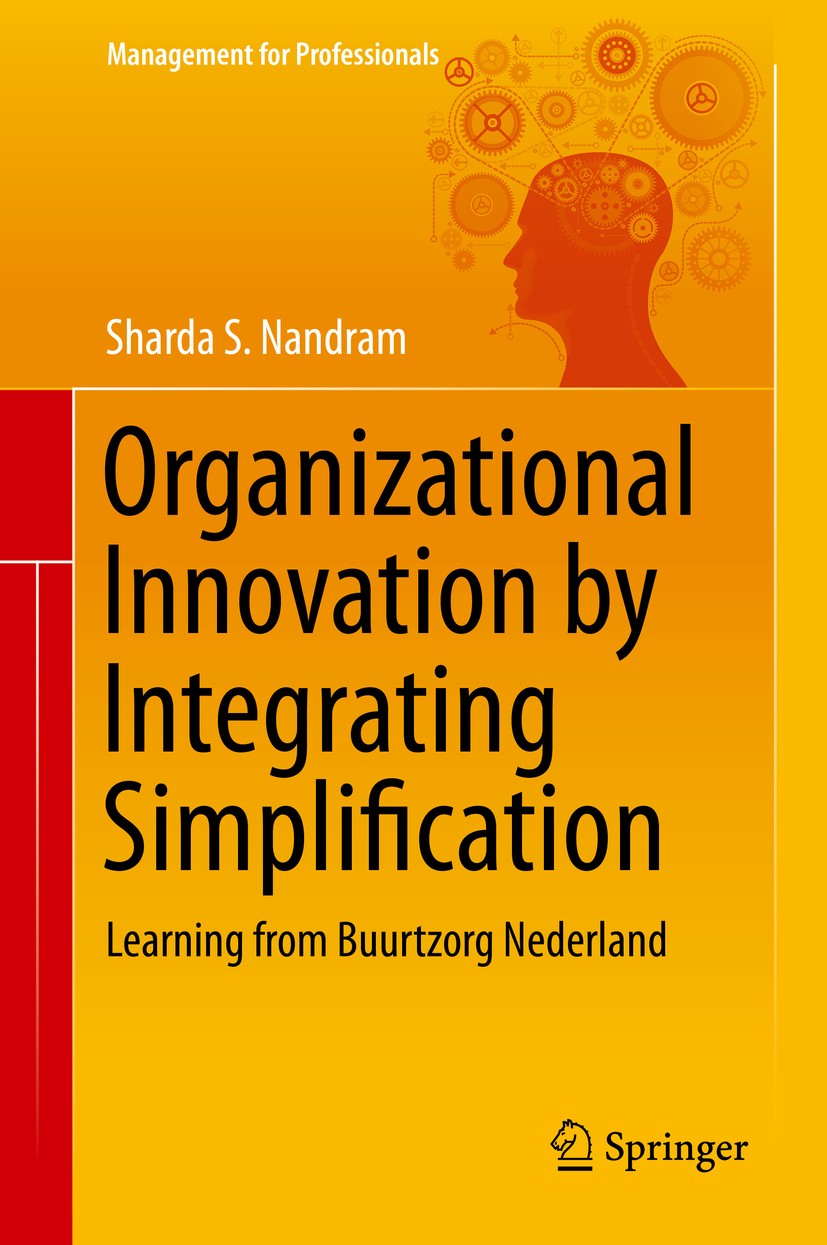 Organizational Innovation by Integrating Simplification: Learning from  Buurtzorg Nederland | SpringerLink