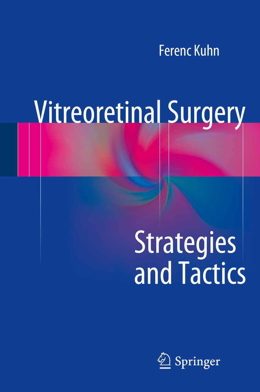 Vitreoretinal Surgery: Strategies and Tactics | SpringerLink Vitreoretinal Surgery: Strategies and Tactics | SpringerLink